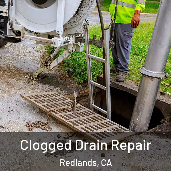  Clogged Drain Repair Redlands, CA
