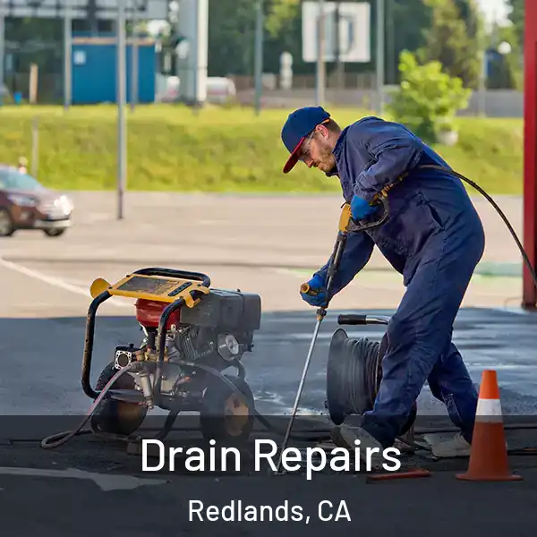  Drain Repairs Redlands, CA