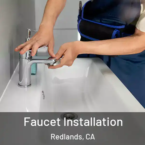  Faucet Installation Redlands, CA
