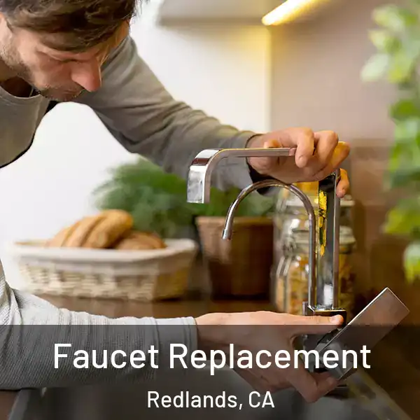  Faucet Replacement Redlands, CA
