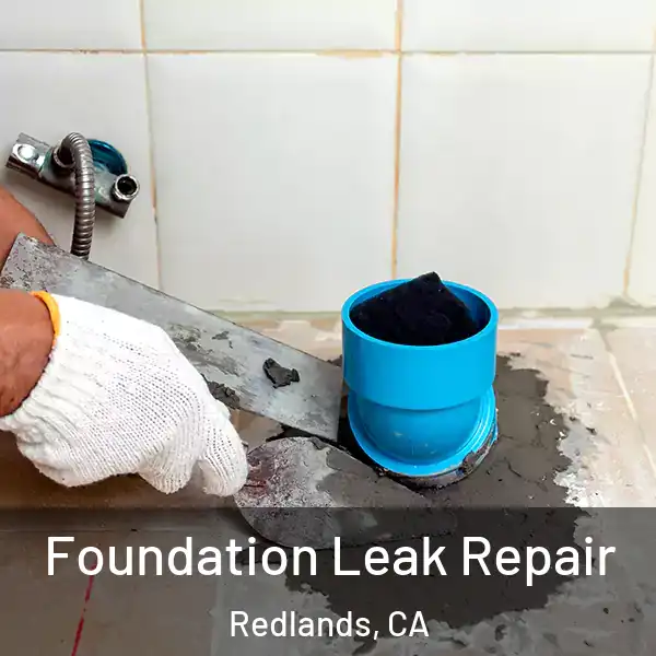  Foundation Leak Repair Redlands, CA