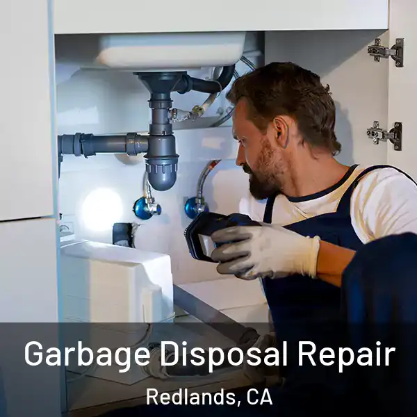  Garbage Disposal Repair Redlands, CA