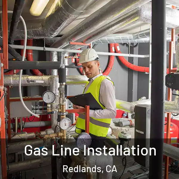  Gas Line Installation Redlands, CA