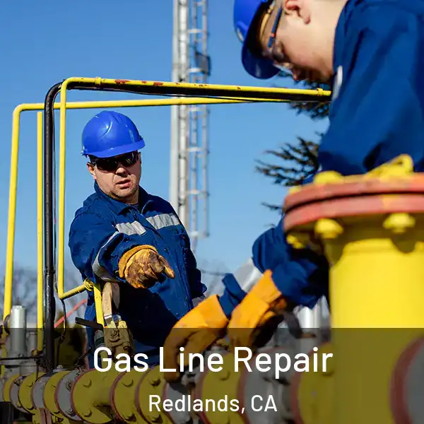  Gas Line Repair Redlands, CA