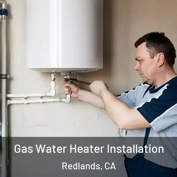  Gas Water Heater Installation Redlands, CA