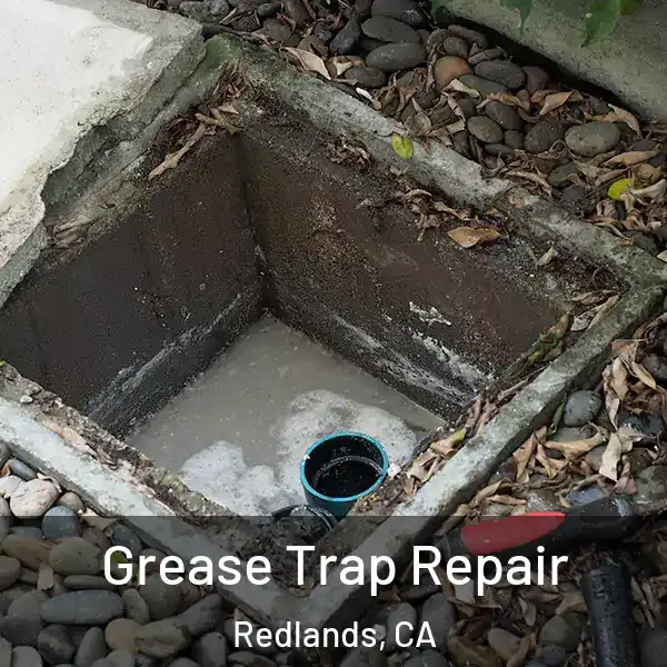  Grease Trap Repair Redlands, CA