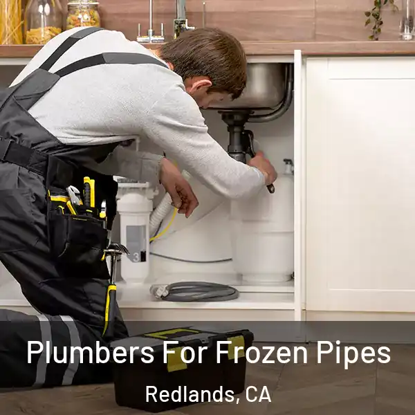  Plumbers For Frozen Pipes Redlands, CA