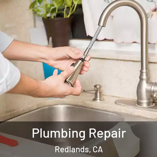  Plumbing Repair Redlands, CA