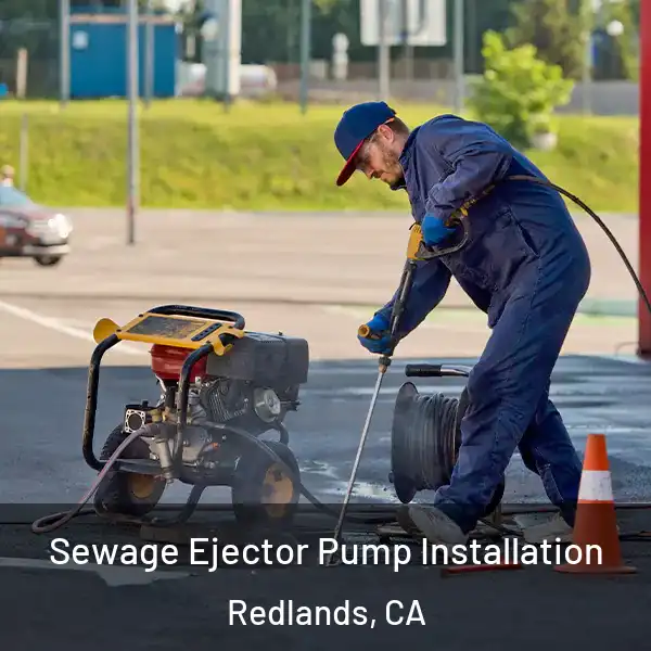  Sewage Ejector Pump Installation Redlands, CA