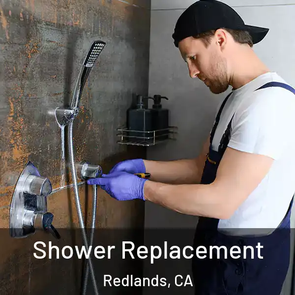  Shower Replacement Redlands, CA