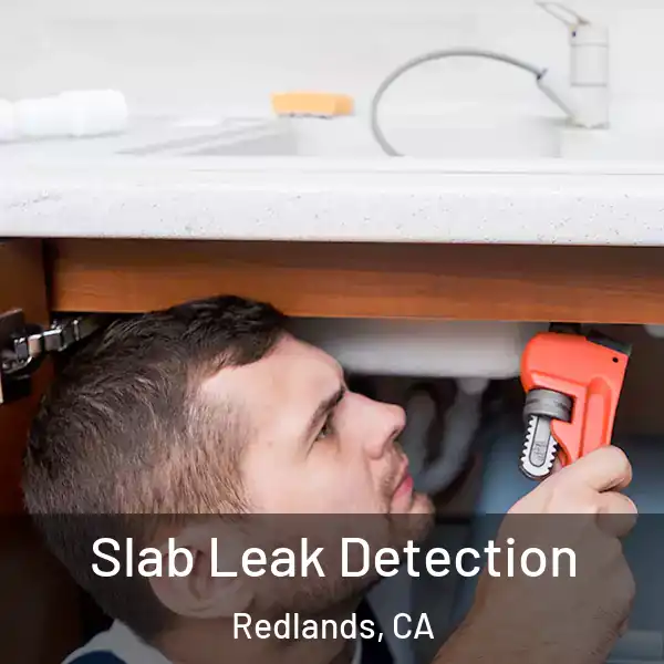  Slab Leak Detection Redlands, CA