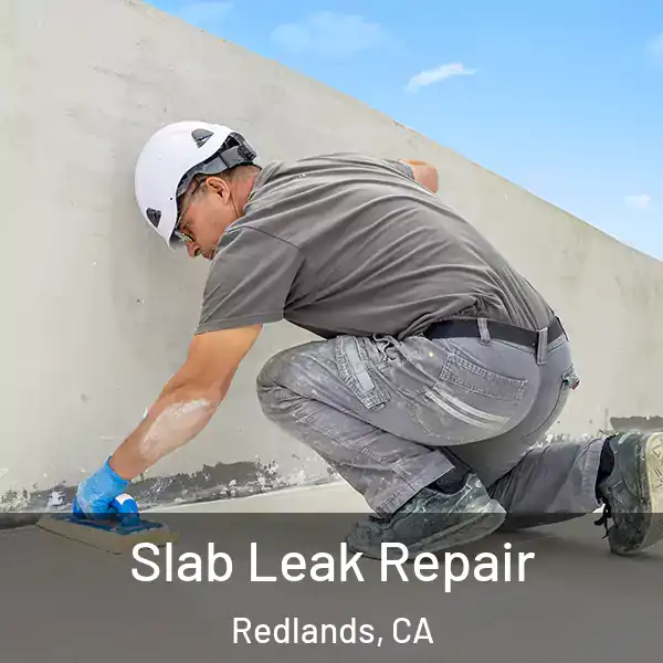  Slab Leak Repair Redlands, CA