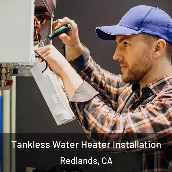  Tankless Water Heater Installation Redlands, CA