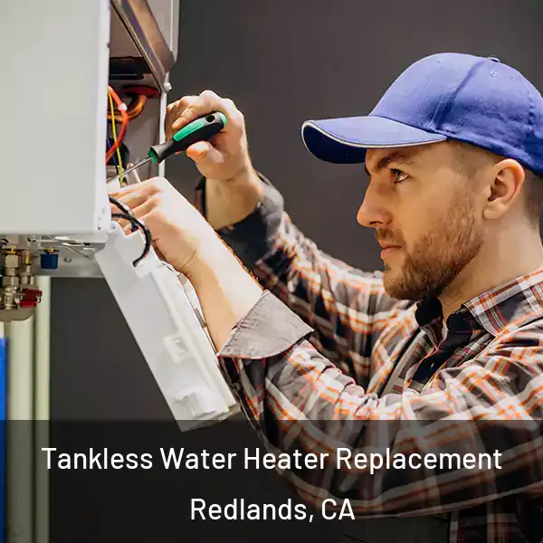  Tankless Water Heater Replacement Redlands, CA