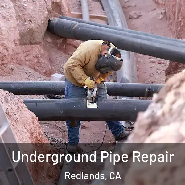  Underground Pipe Repair Redlands, CA