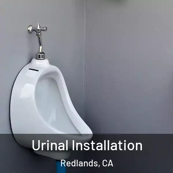  Urinal Installation Redlands, CA