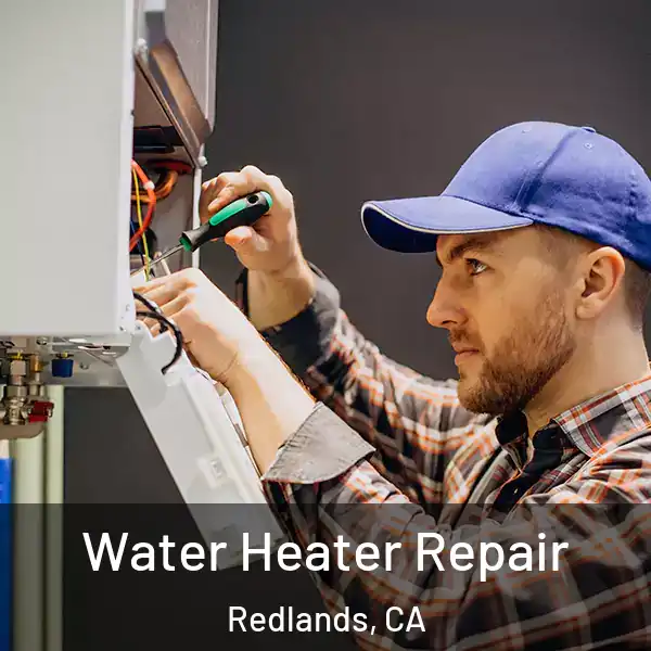  Water Heater Repair Redlands, CA
