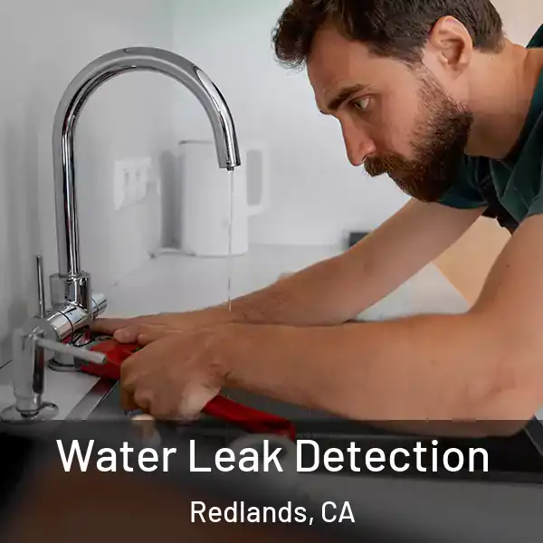  Water Leak Detection Redlands, CA