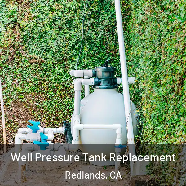  Well Pressure Tank Replacement Redlands, CA